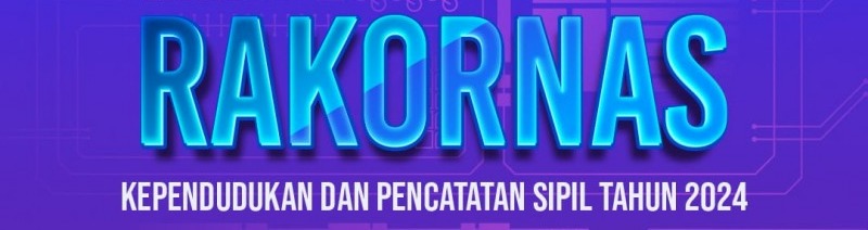 Rakornas Kependudukan dan Pencatatan Sipil Tahun2024